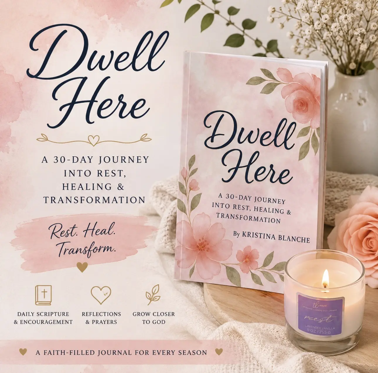 Dwell Here: A 30 Day Journey Into Rest, Healing, & Transformation