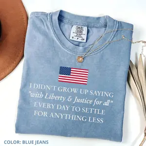 Comfort Colors Statue of Liberty Shirt, I Didn’t Grow Up Saying “With Liberty & Justice For All” Sweatshirt, Resistance Hoodie, Patriotic Graphic Tee