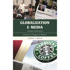 USED-Globalization and Media: Global Village of Babel, Third Edition by Lule, Jack (Paperback)