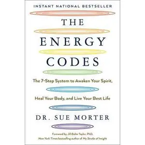 ENERGY CODES: THE 7-STEP SYSTEM TO AWAKEN YOUR SPIRIT, HEAL YOUR BODY, AND LIVE YOUR BEST LIFE [Tradepaper]