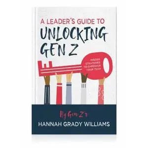 USED-A Leader’s Guide to Unlocking Gen Z: Insider Strategies to Empower Your Team by Hannah Grady Williams (Paperback)