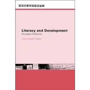 USED-Literacy and Development: Ethnographic Perspectives by Street, Brian V. (Paperback)