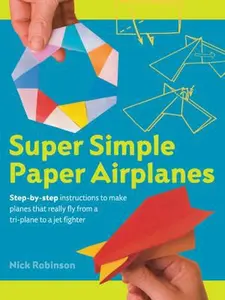 USED-Super Simple Paper Airplanes by Nick Robinson (Paperback)