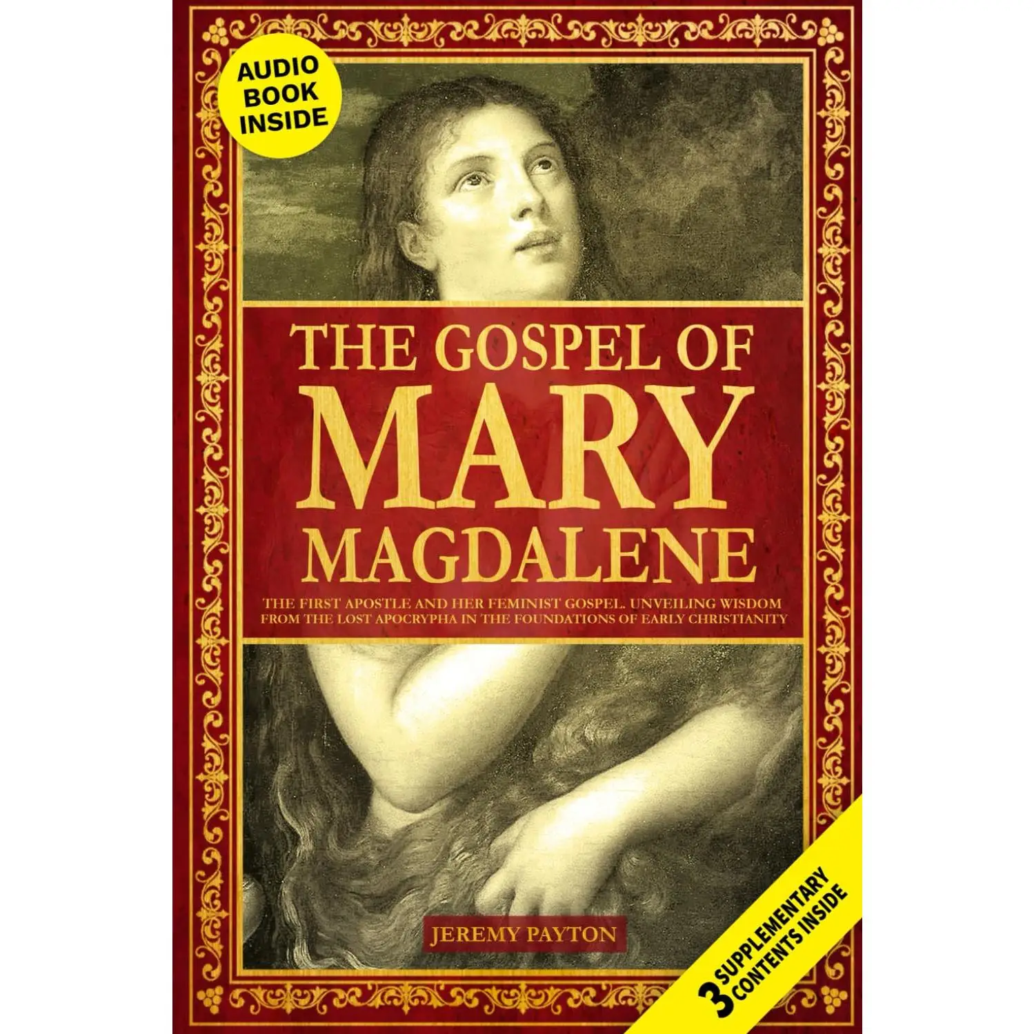 The Gospel of Mary Magdalene The First Apostle and Her Feminist Gospel Unveiling Wisdom from the Lost Apocrypha in the Foundations