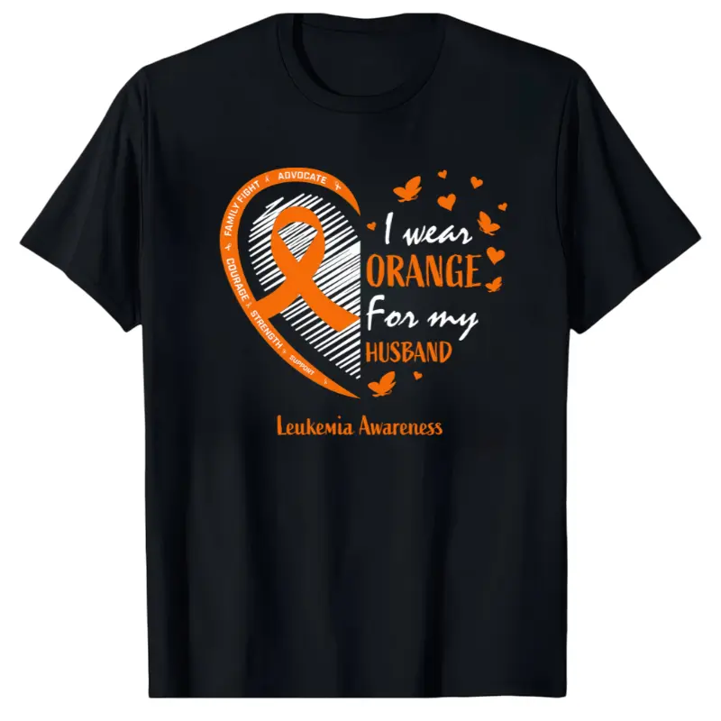 100% Cotton Wife Women I Wear Orange For My Husband Leukemia Awareness T-Shirt