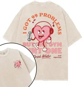 99 Problems But The Gym Aint One Printed Gym T-Shirt, Gym Shirt, Graphic Gym Shirt, Vintage Washed Tee Conton, Gym Shirt Women, For Men, Ful Size