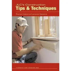 USED-JLC's Construction Tips & Techniques by Journal of Light Construction (Paperback)