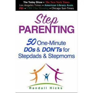 USED-Step Parenting: 50 One-Minute DOs and DON'Ts for Stepdads and Stepmoms by Hicks, Randall (Paperback)
