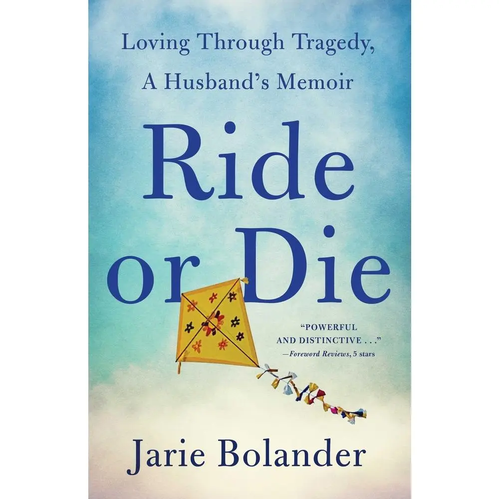 USED-Ride or Die: Loving Through Tragedy, a Husband's Memoir by Bolander, Jarie (Paperback)
