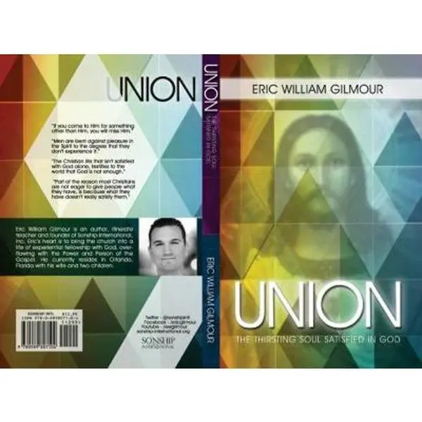 USED-Union; the Thirsting Soul Satisfied in God by Eric William Gilmour (Paperback)