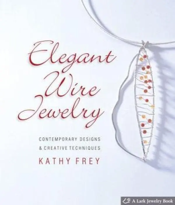 Used Hardcover English Jewelry Making Book: Elegant Wire Jewelry Guide - Contemporary Designs, Creative Techniques by Kathy Frey, Crafting Resource for Gold-Filled Copper Projects, 1.55 lbs, Very Good Condition