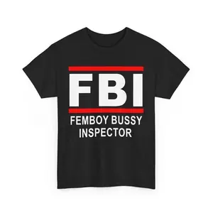 Fbi Femboy Bussy Inspector T-shirt, Fbi - Femboy Bussy Inspector Shirt , Fbi Femboy Bussy Inspector Tee , Funny Fbi Outfit graphic t-shirts