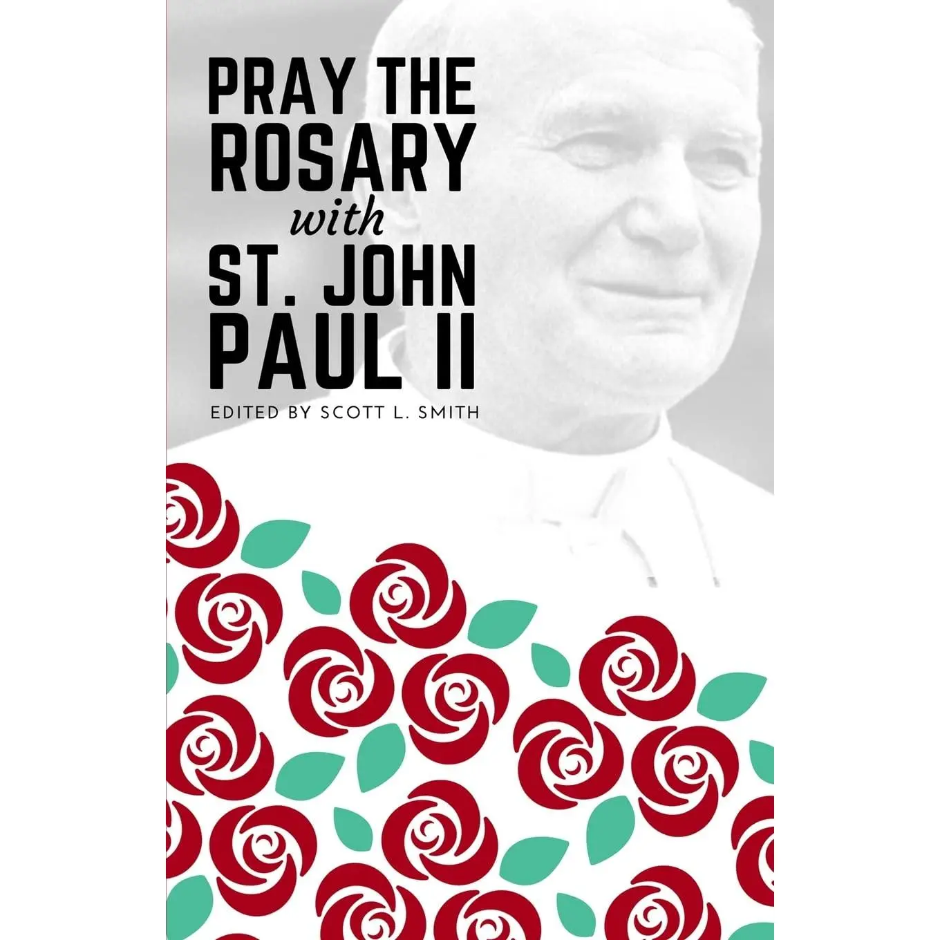 Pray the Rosary with Saint John Paul II