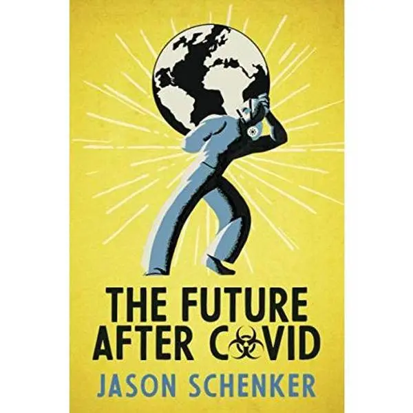 USED-The Future After COVID: Futurist Expectations for Changes, Challenges, and Opportunities After the COVID-19 Pandemic by Jason Schenker (Paperback)