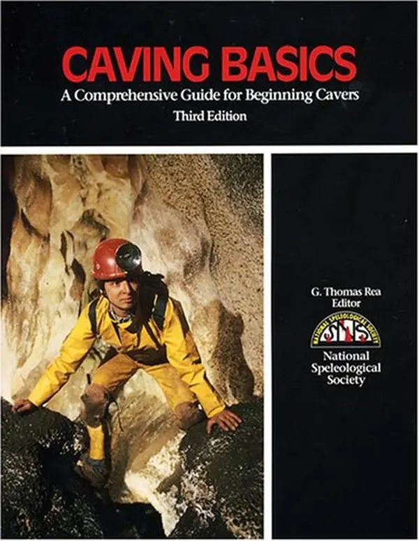 USED-Caving Basics: A Comprehensive Guide for Beginning Cavers - 3rd Edition by G. Thomas Rea (Paperback)
