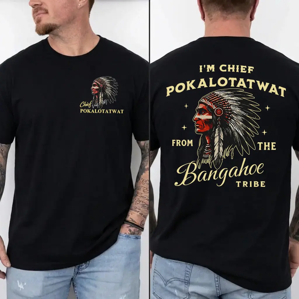 Indigenous Native American Chief Pokalotatwat Graphic T-Shirt - Natural Prints Menswear, Personalized Satirical Quote Meme Apparel, Short-Sleeve Summer Sports Top, Matching Gift for Men/Women