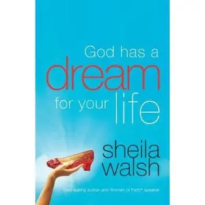 USED Book - God Has a Dream for Your Life: It's Never Too Late to Remember Who You Are, Dream Big Dreams, and Discover That God Loves You in Ways You Cannot Imagi by Walsh, Sheila (Paperback) - english