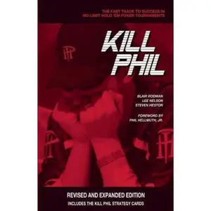 USED-Kill Phil: The Fast Track to Success in No-Limit Hold 'em Poker Tournaments by Rodman, Blair (Paperback)