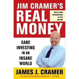 JIM CRAMER'S REAL MONEY: SANE INVESTING IN AN INSANE WORLD [Tradepaper]