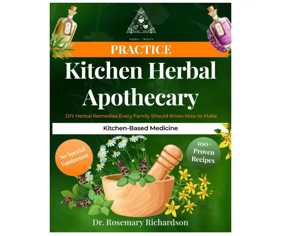 Kitchen Herbal Apothecary | DIY Herbal Remedies Every Family Should Know How to Make: Simple Step-by-Step Recipes for Tinctures, Teas, Salves & ... Common Kitchen Tools (Herbal Trinity book)