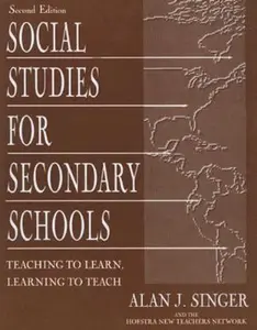 USED-Social Studies for Secondary Schools: Teaching To Learn, Learning To Teach by Alan J. Singer (Paperback)