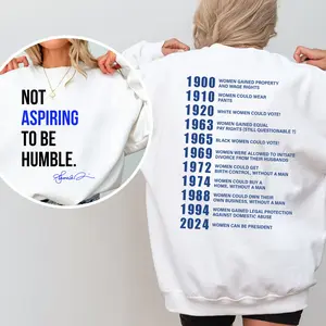 Women's Rights Equality Shirt, Not Aspiring to be Humble Sweatshirt Girl Power Shirt, Human Rights Shirt, Humble Quote Sweatshirt