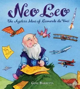 USED-Neo Leo: The Ageless Ideas of Leonardo Da Vinci by Barretta, Gene (Hardcover)