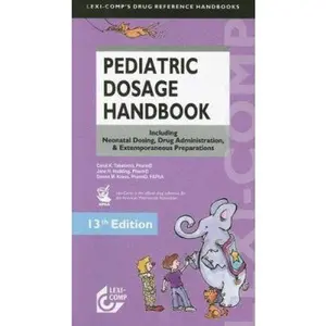 USED-Lexi-Comp's Pediatric Dosage Handbook: Including Neonatal Dosing, Drug Administration, & Extemporaneous Preparations (Lexi-Comp's Drug Reference Handbooks) by Carol K. Taketomo (Paperback)
