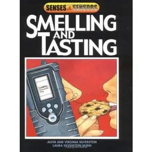 USED-Smelling and Tasting (Senses and Sensors) by Alvin Silverstein (Unknown)
