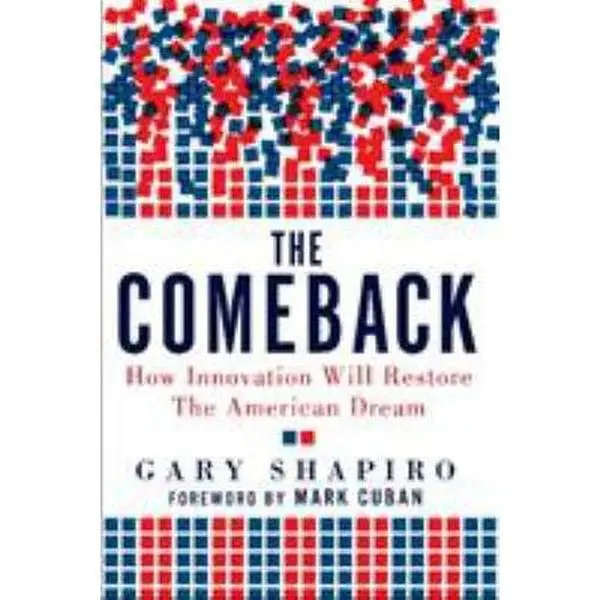 USED-The Comeback: How Innovation Will Restore the American Dream by Shapiro, Gary (Hardcover)