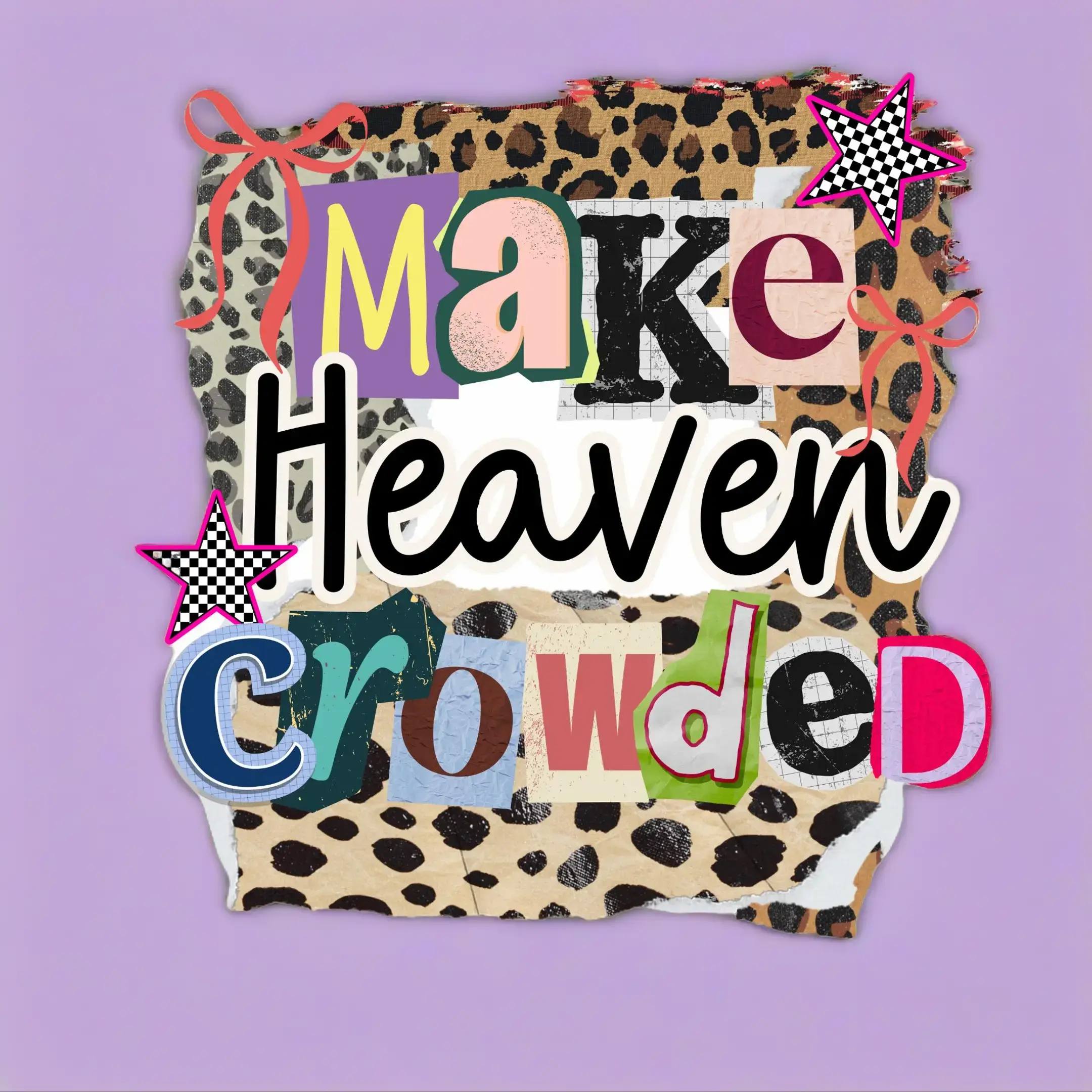 Make Heaven Crowed Make Heaven Crowed