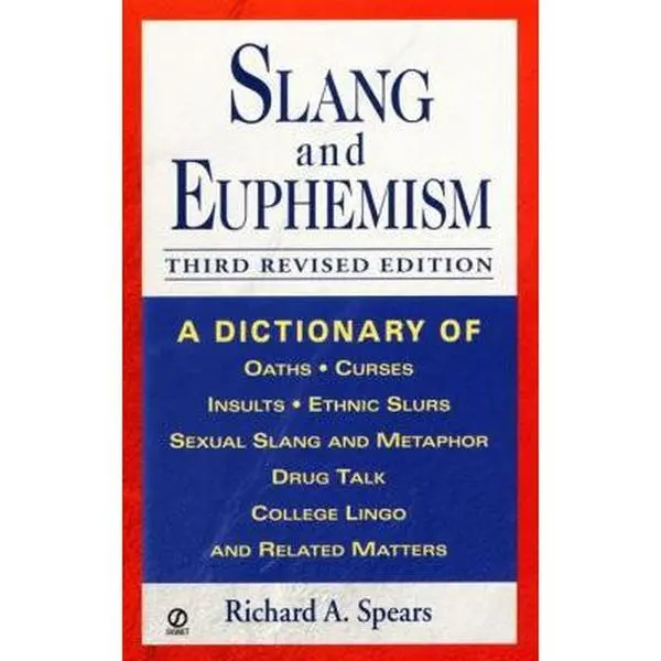 USED-Slang and Euphemism: A Dictionary of Oaths, Curses, Insults, Ethnic Slurs, Sexual Slang and Metaphor, Drug Talk, College Lingo, and Related Matters by aa (Paperback)