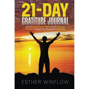 21-Day Gratitude Journal: Unlock Emotional Healing and Personal Growth Through the Power of Gratitude Hardcover – March 10, 2025