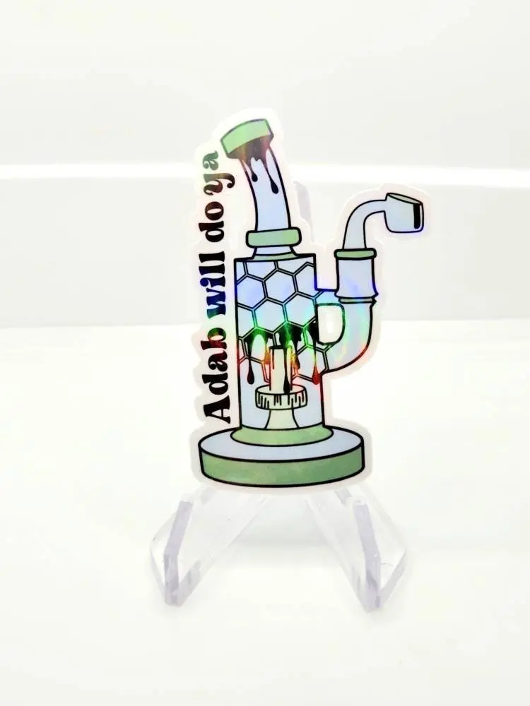 A dab will do ya, stoner sticker, 710 decal, peel and stick dab rig sticker
