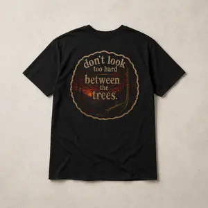 Don't Look Between The Trees Graphic  T-Shirt | Appalachian superstition graphic tee