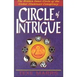 USED Book - Circle of Intrigue: The Hidden Inner Circle of the Global Illuminati Conspiracy by Marrs, Texe (Paperback) - english