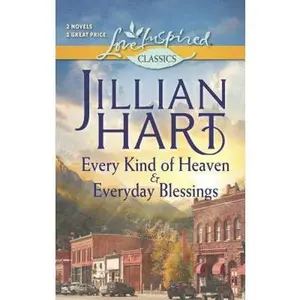 USED-Every Kind of Heaven and Everyday Blessings: An Anthology (Love Inspired Classics) by Jillian Hart (Unknown)