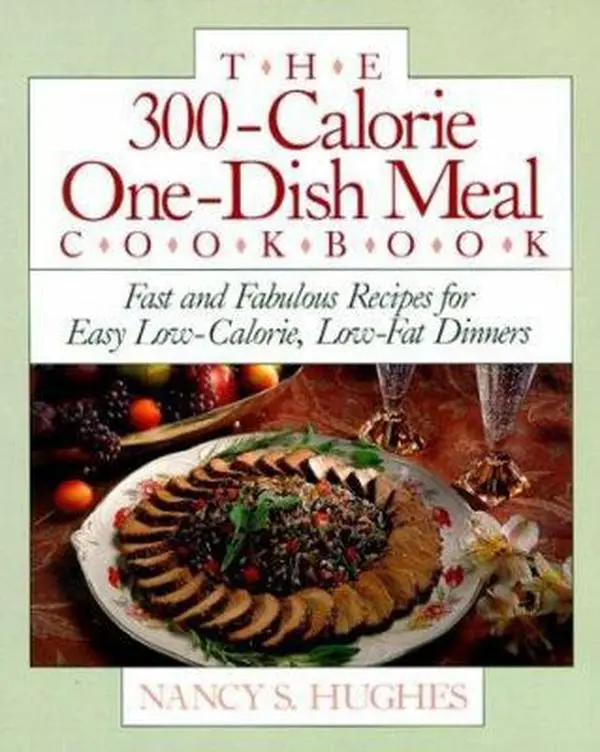 USED Book - The 300-Calorie One-Dish Meal Cookbook: Fast and Fabulous Recipes for Easy Low-Calorie, Low-Fat Dinners by Nancy S. Hughes (Paperback) - english