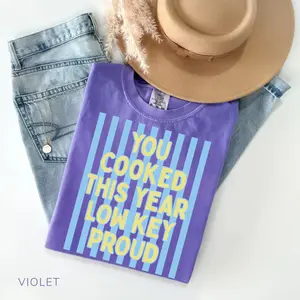 Comfort Colors You Cooked This Year Low Key Proud Shirt, Funny Teacher Summer Break Tee, Last Day of School Graphic T-Shirt, Viral Teacher Life Gift