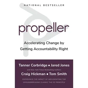 USED-Propeller: Accelerating Change by Getting Accountability Right by Corbridge, Tanner (Hardcover)
