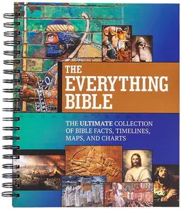 The Everything Bible: The Ultimate Collection of Bible Facts, Timelines, Maps, and Charts -- Broadstreet Publishing Group LLC - Spiral