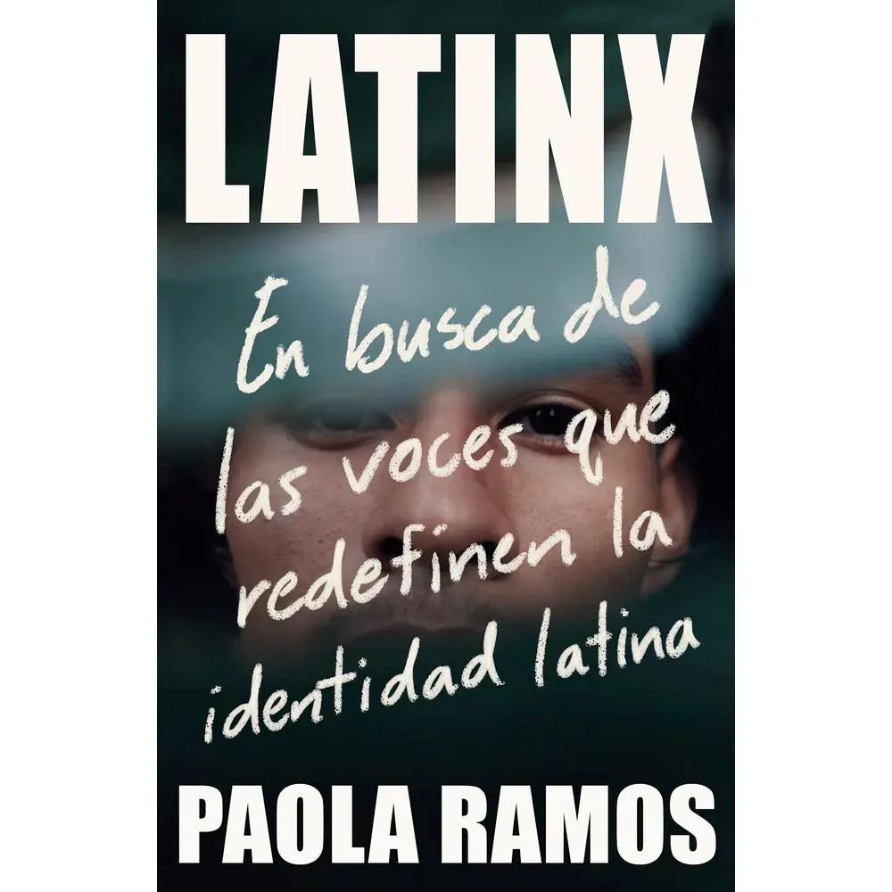 USED-Latinx. En Busca de Las Voces Que Redefinen La Identidad Latina / Latinx. in Search of the Voices Redefining Latino Identity by Ramos, Paola (Paperback)