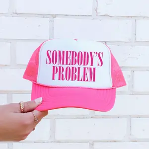 Somebody’s Problem, Sassy, Funny, Bright Pink Snapback Trucker Hat, Sassy Graphic Otto Hats