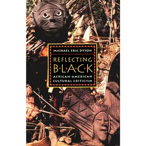 USED-Reflecting Black: African-American Cultural Criticism Volume 9 by Dyson, Michael Eric (Paperback)