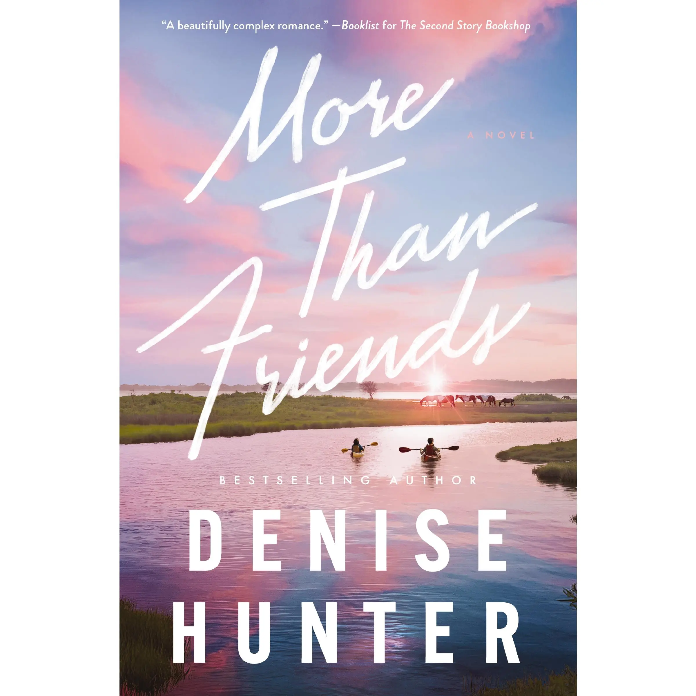 More than Friends: A sweet, low-spice contemporary romance by Denise Hunter [Paperback Book]