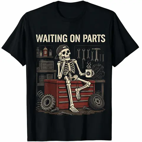 Waiting On Parts Funny Skeleton Auto Mechanic Technician T-Shirt For Men Women Couple | Trendy Tops Short Sleeve, Street Style, Comfort Tee, Casual Summer Tee, Must-Have Fashionable Tee