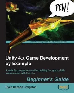 USED-Unity 4.X Game Development by Example by Creighton, Ryan (Paperback)