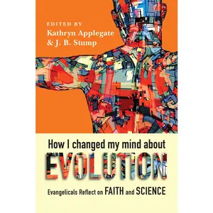USED-How I Changed My Mind about Evolution: Evangelicals Reflect on Faith and Science (Paperback)