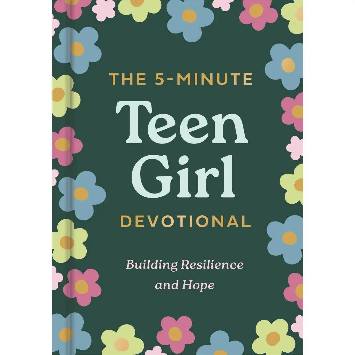 The 5-Minute Teen Girl Devotional: Building Resilience and Hope