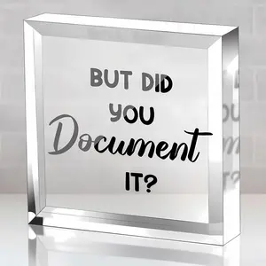 Funny Office Desk Sign Acrylic Plaque, but Did You Document It, Coworker Gifts, Funny Desk Decor, Office Gifts, Birthday Gifts, Home Decor